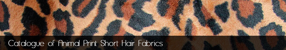 Manufacture and sale of Animal Print short hair fabrics.